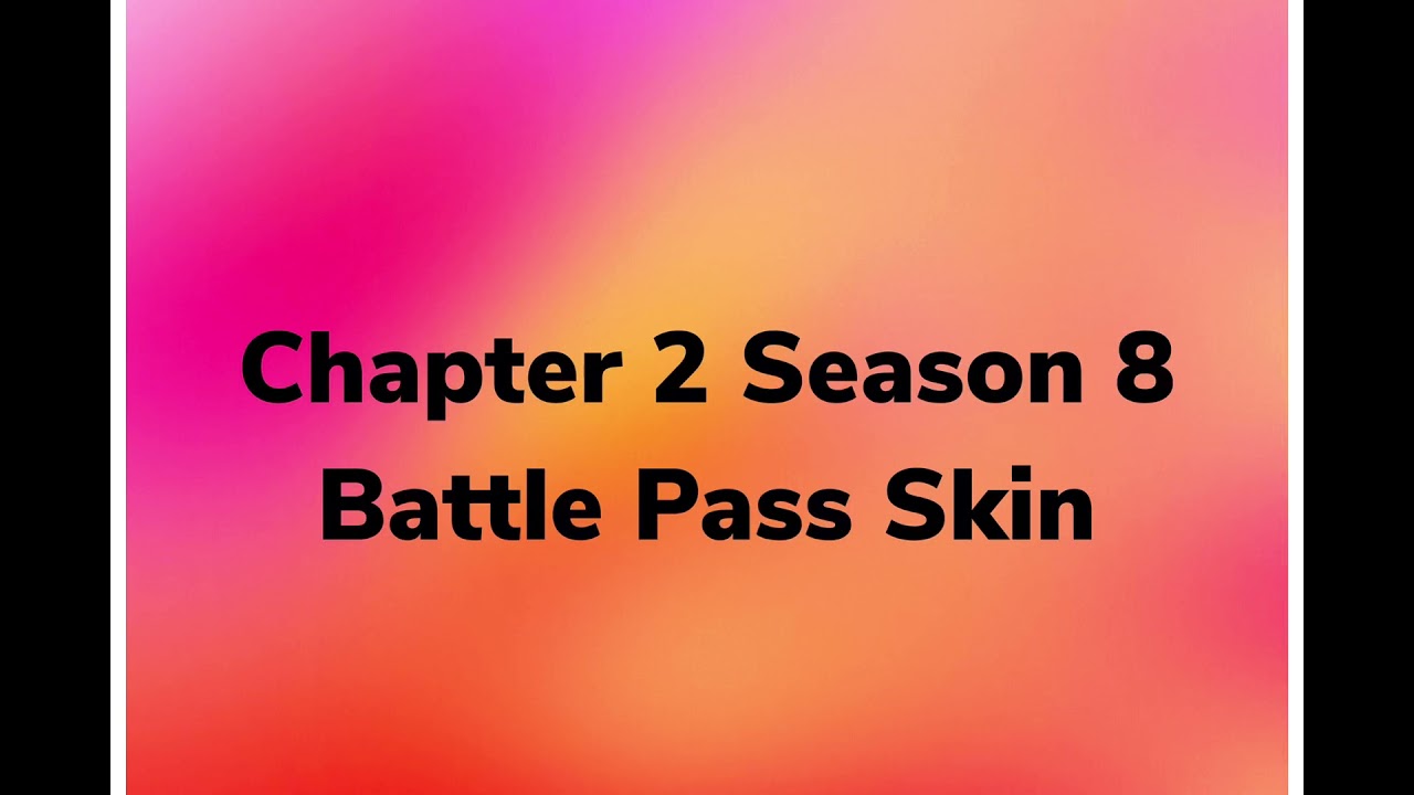 Chapter 2 Season 8 Battle Pass Skins