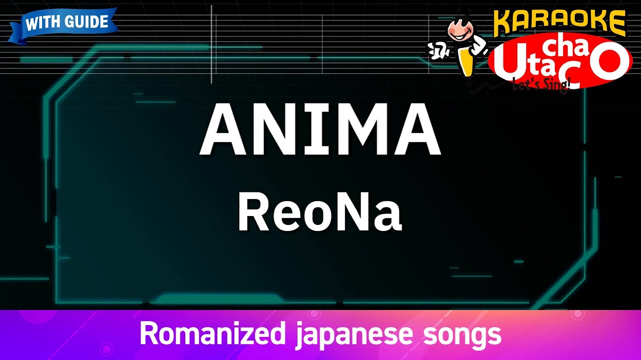 ANIMA – ReoNa (Romaji Karaoke with guide)