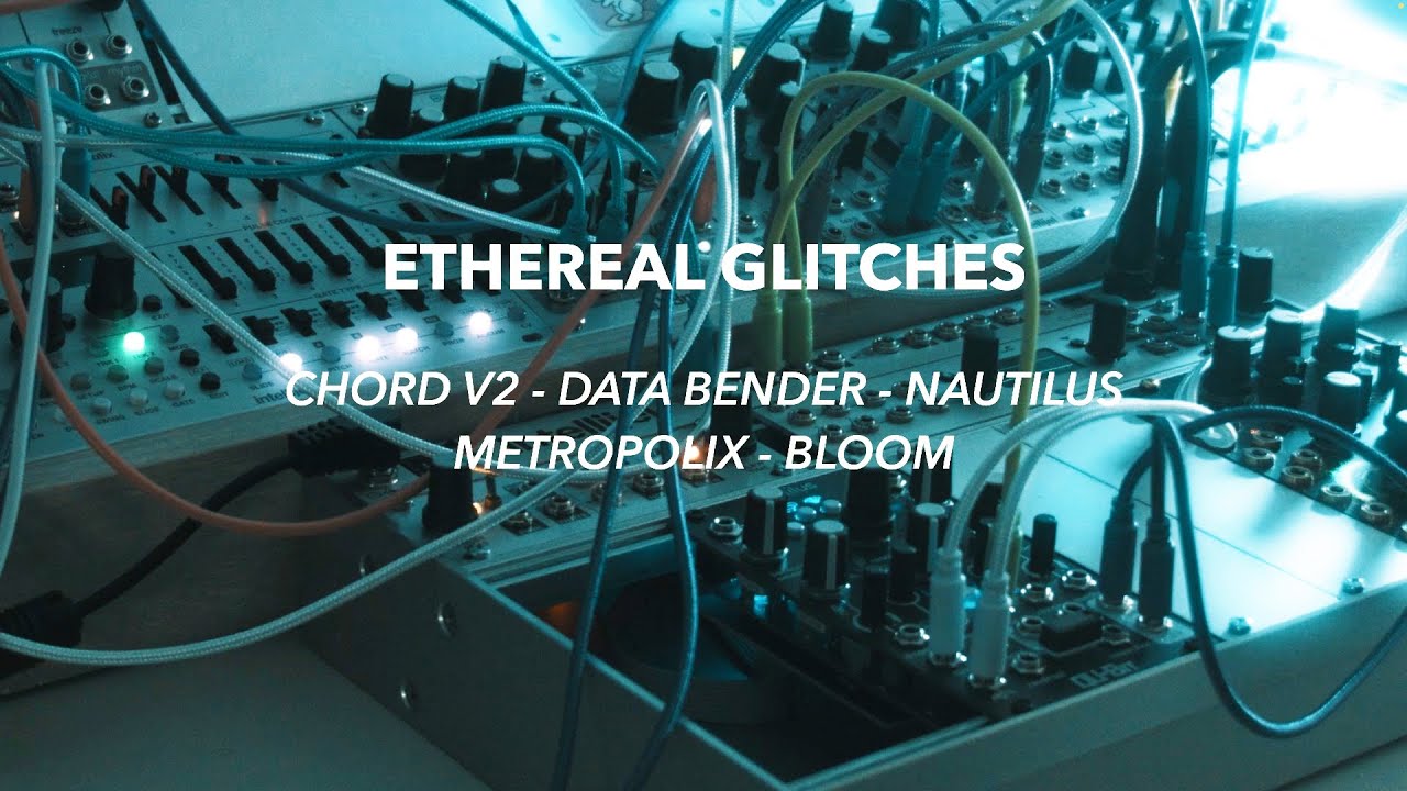 Eurorack: Ethereal Glitches with Chord V2 - Data Bender - Nautilus