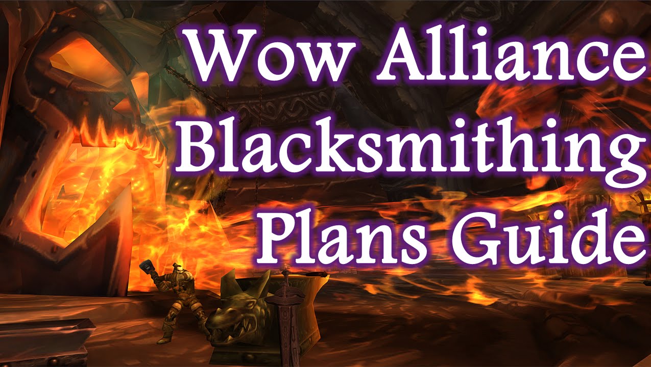 Wow Blacksmithing Video Guide Where To Find Alliance Vendor Plans 1-700