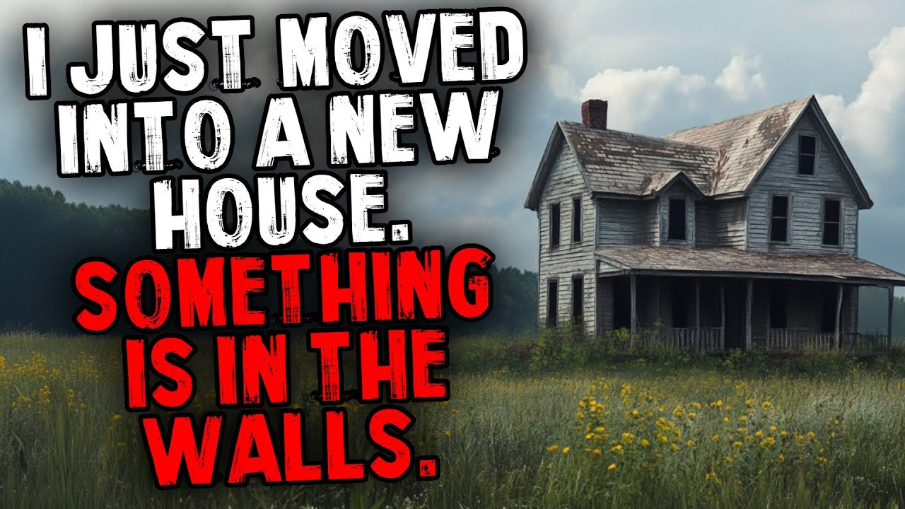 I Just Moved Into a New House. Something is in The Walls.