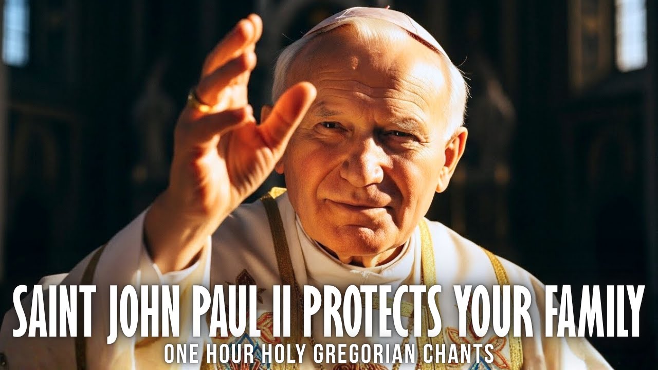 Saint John Paul II Prayer for Protection from All Spiritual Attacks | Gregorian Chants