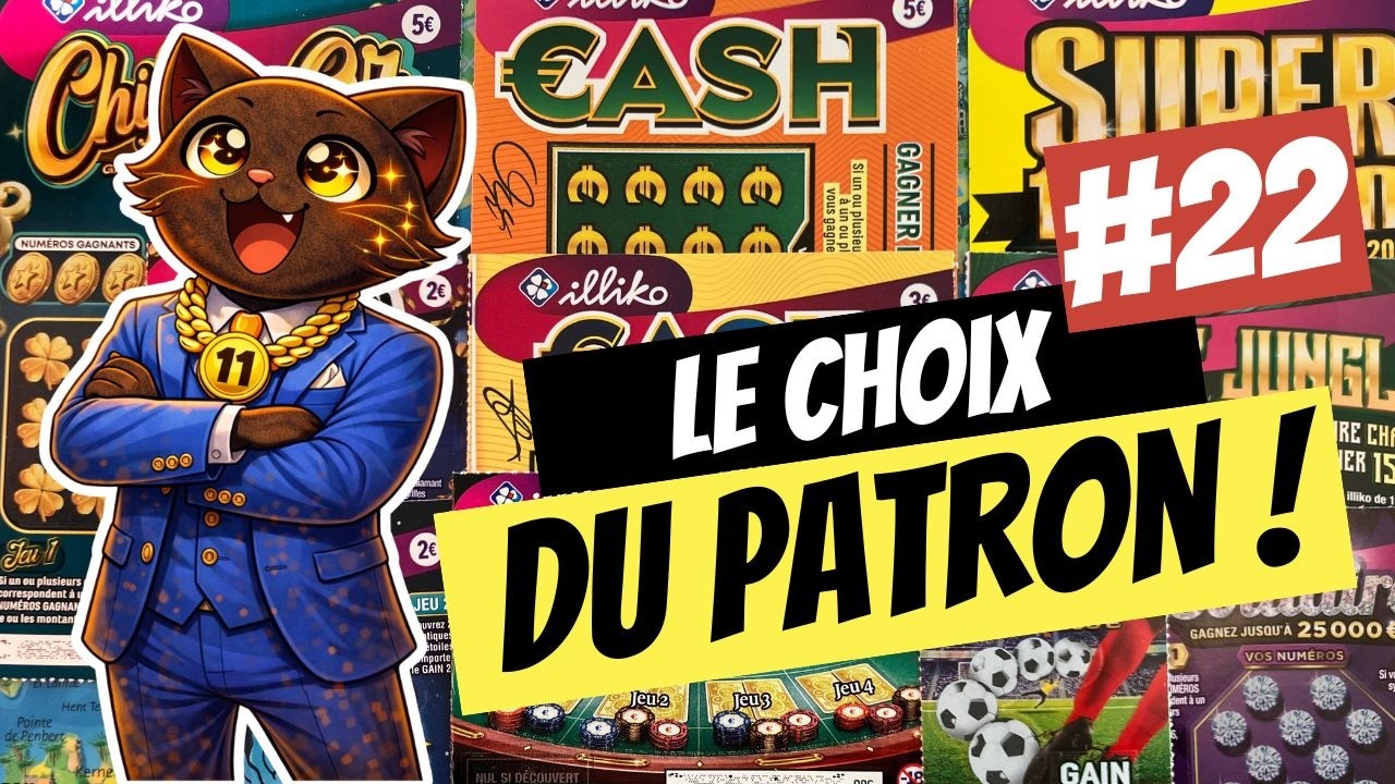 🍀 Mission Grattage : LE CHOIX DU PATRON #22 😎