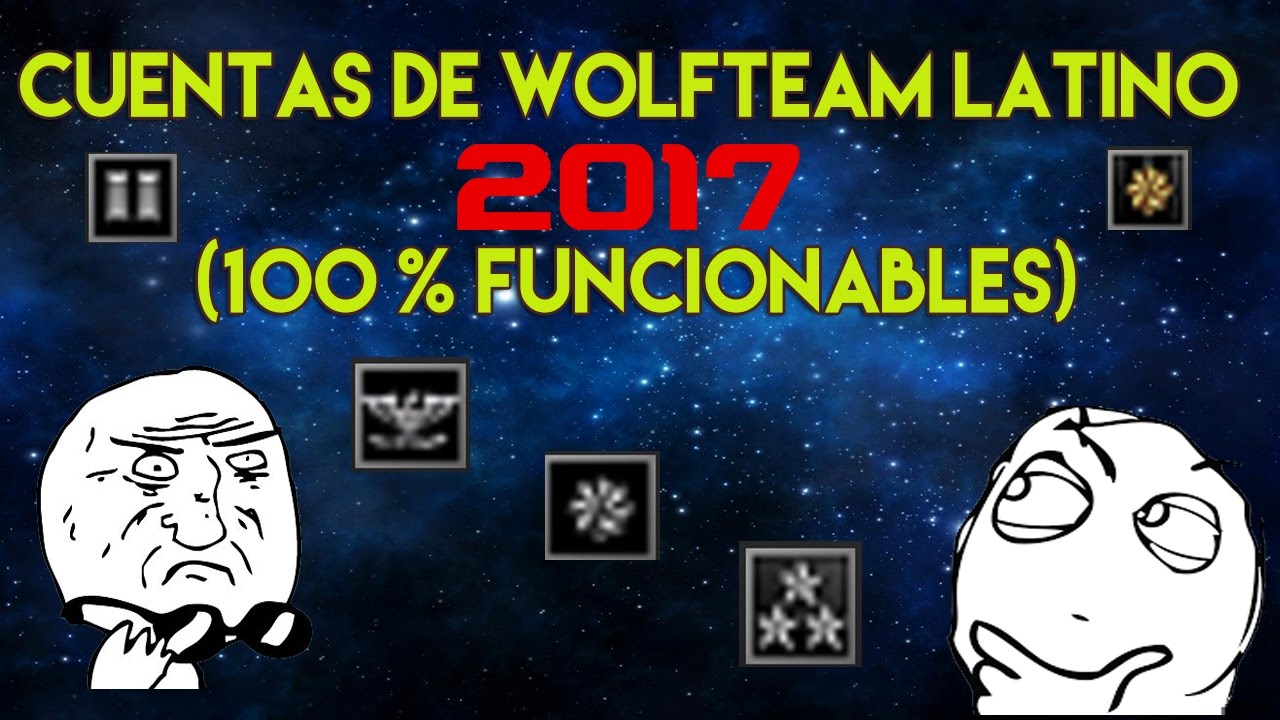 Cuentas de WolfTeam  2017 MAYO (100% funcionables)