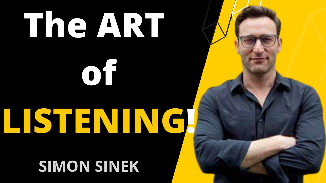 The ART of LISTENING! | #simonsinek