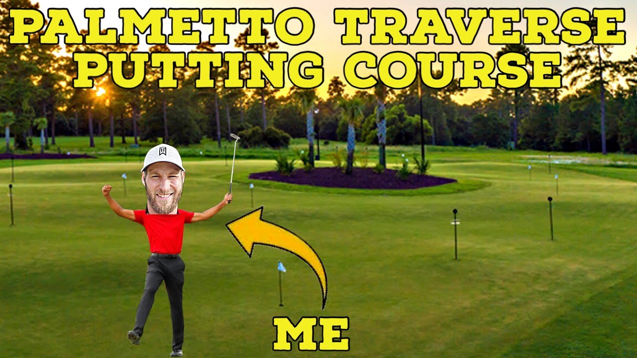 Palmetto Traverse Putting Course