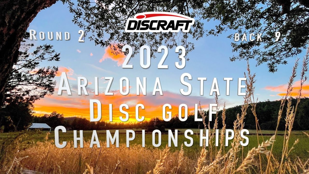 Arizona State Championships Presented by Discraft Round 2  Back 9
