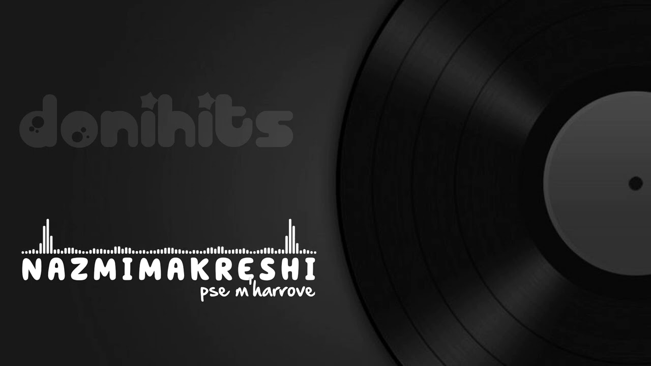 NAZMI MAKRESHI - Pse me harrove