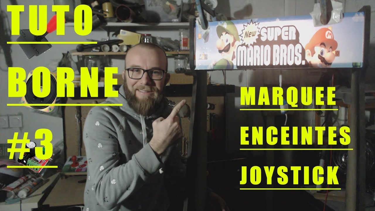 TUTO BORNE D'ARCADE (3): MARQUEE, ENCEINTES ET JOYSTICK