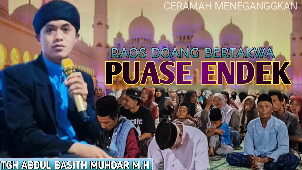 Puasa Endek | TUAN GURU ABDUL BASITH MUHDAR M.H (TGG) CERAMAH LOMBOK NUZULUL QURAN | Lingkok Bakek
