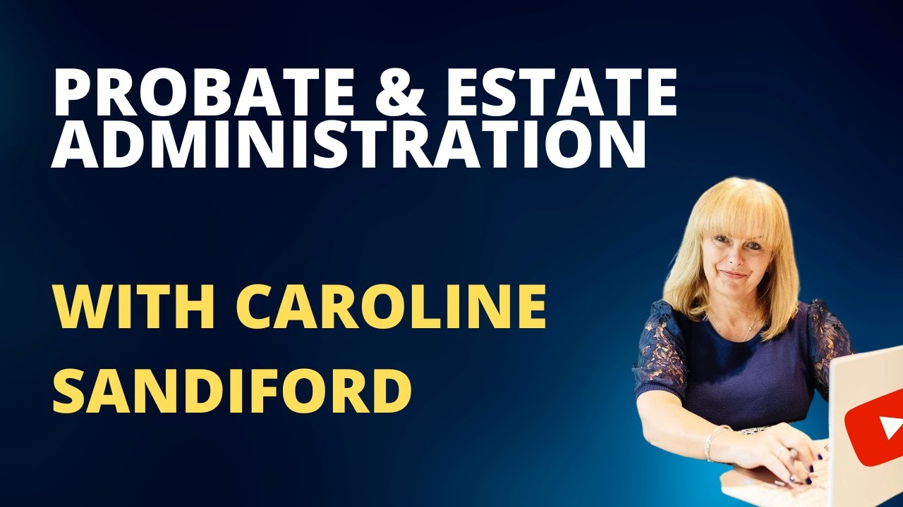 The difference between Probate and Estate Administration - explained