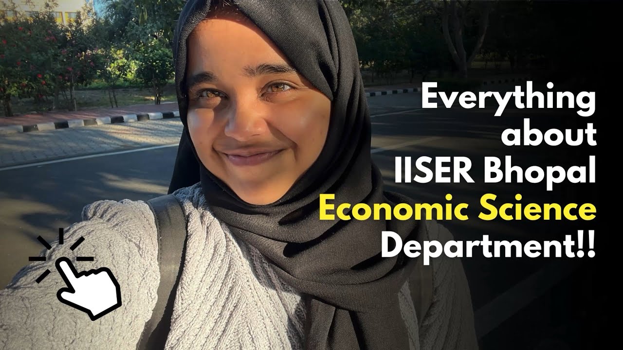 Everything you should know about BS Economics at IISER Bhopal