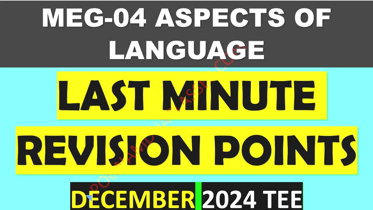 Last Minute Revision Topics MEG 04 Aspects of Language December 2024 IGNOU TEE Lecture by Poonam Dua