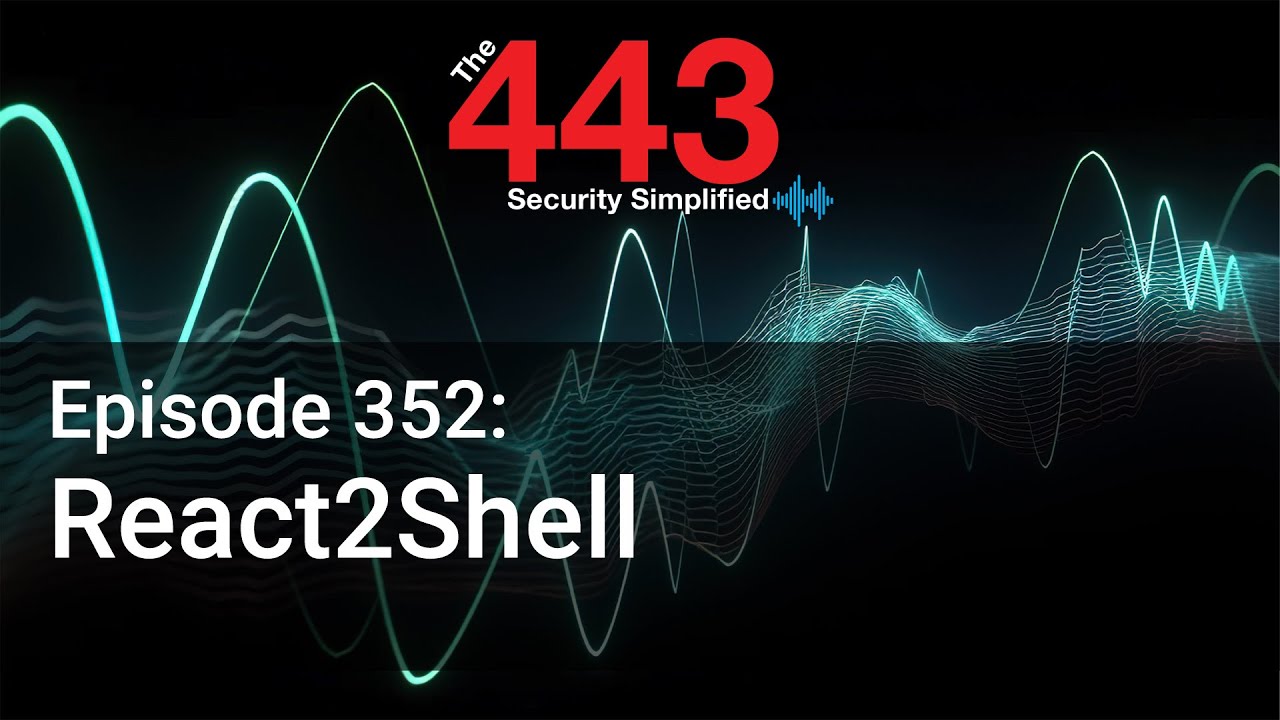 React2Shell - The 443 Podcast - Episode 352