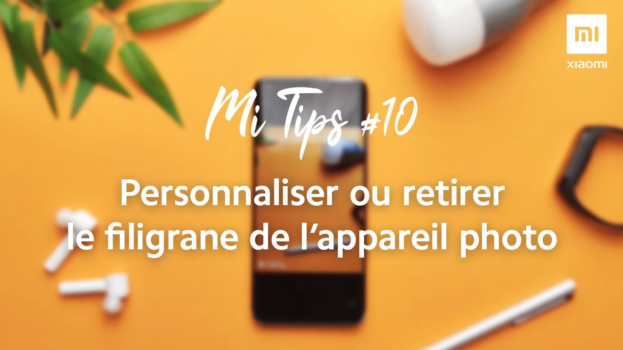 Mi Tips #10 | Retirer ou personnaliser la marque / filigrane de l'appareil photo sur votre #Xiaomi