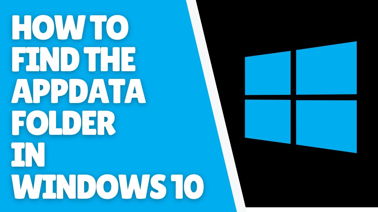 How to Find the AppData Folder in Windows 10