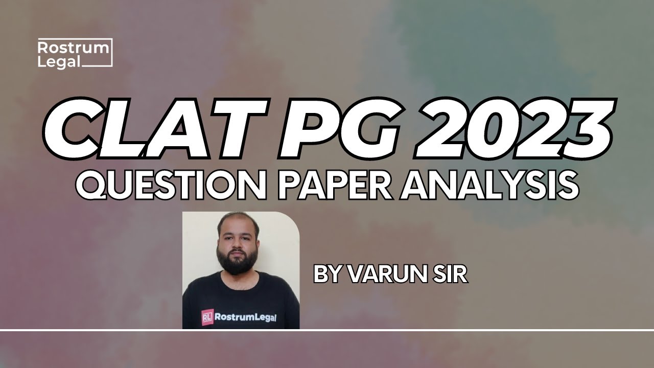 CLAT PG 2023 Question Paper Analysis | CLAT PG Analysis | CLAT PG Coaching | RostrumLegal
