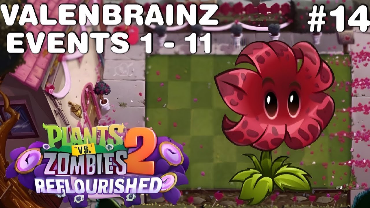 SPEEDRUN EVENTS VALENBRAINZ!! | Pvz2 Mod Reflourished Gameplay No Commentary Part 14 