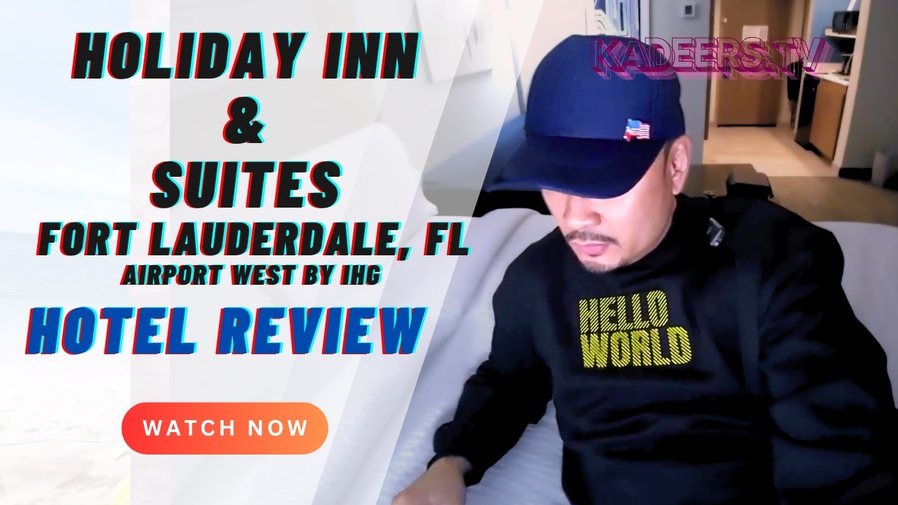 Holiday Inn & Suites Fort Lauderdale, FL - Hotel Review