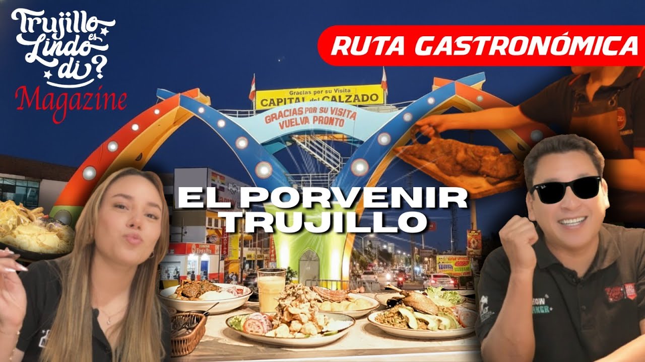 🍽️ ¿TRUJILLO ES LINDO DI? Magazine | Visitando lugares gastronómicos en El Porvenir - Trujillo