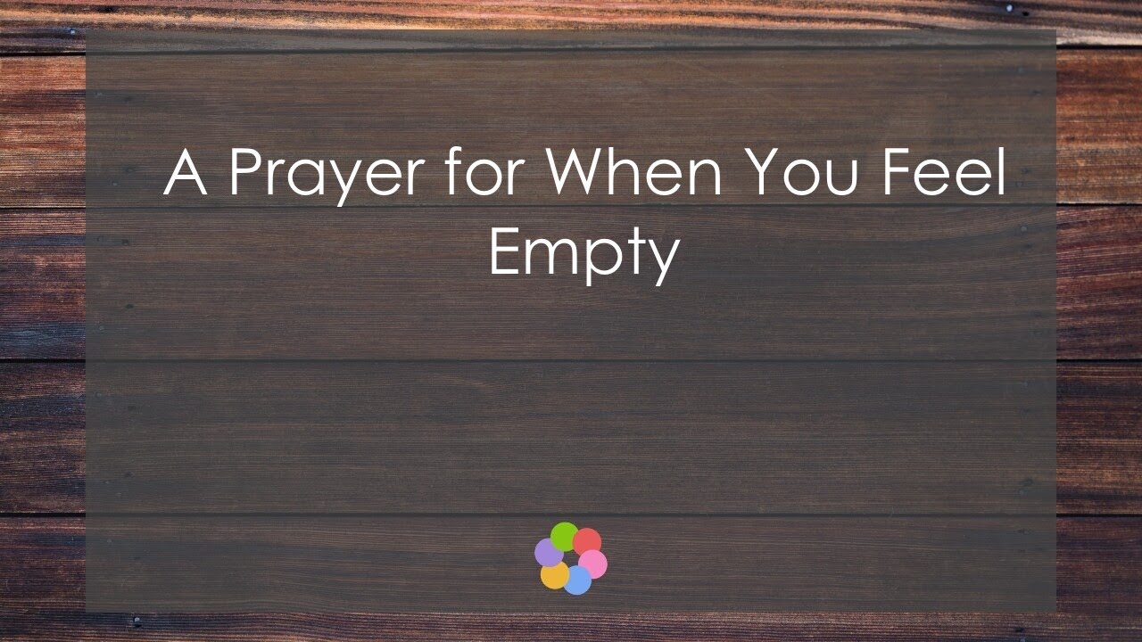 A Prayer for When You Feel Empty