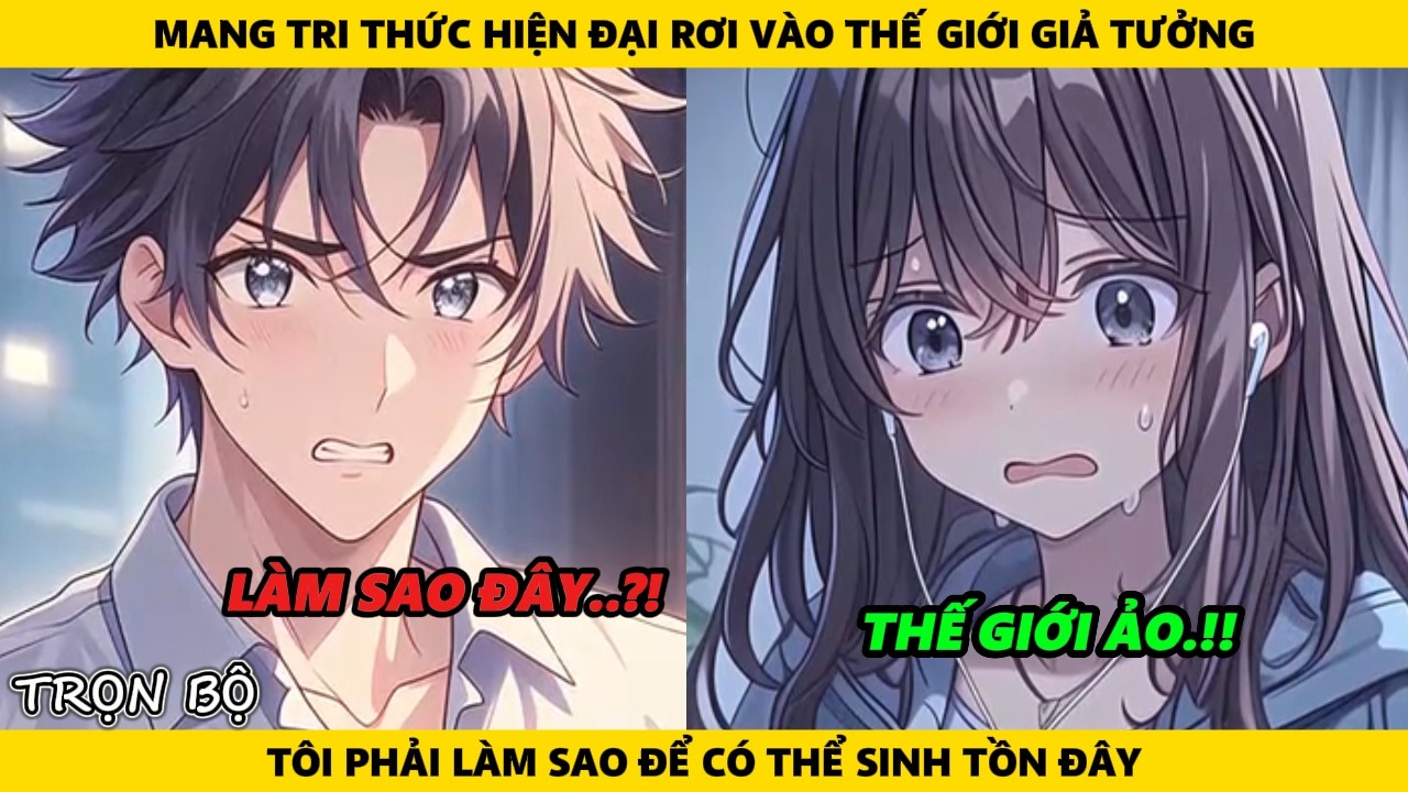 Full | Mang Tri Thức Hiện Đại Rơi Vào Thế Giới Giả Tưởng - Tôi Phải Làm Sao Để Có Thể Sinh Tồn Đây