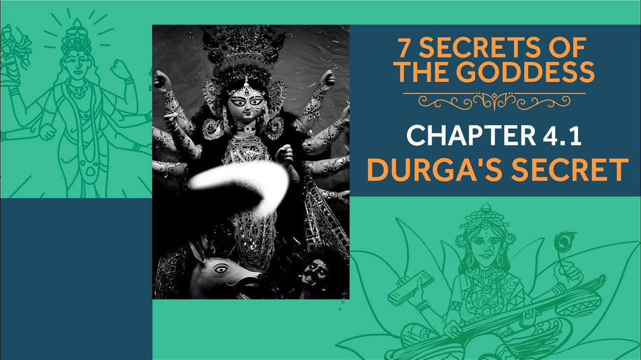 7 Secrets of the Goddess: Chapter 4.1 - Durga's Secret