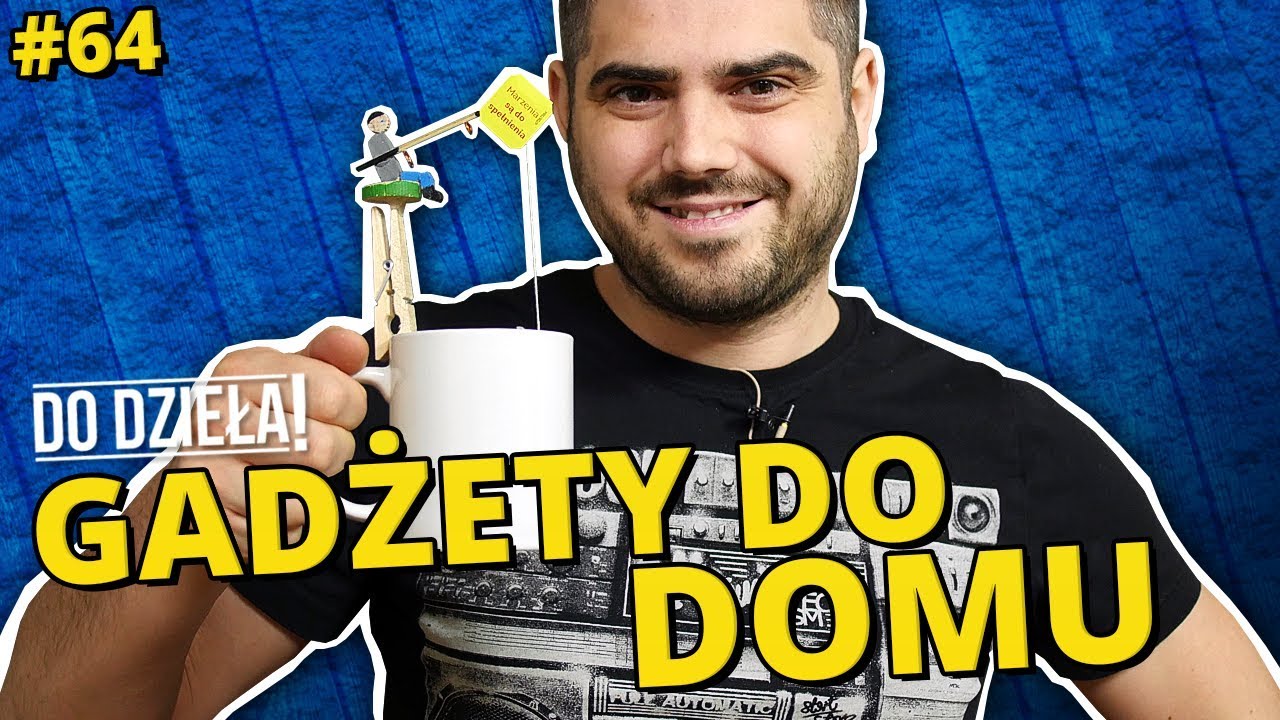 DO DZIEŁA - GADŻETY DO DOMU