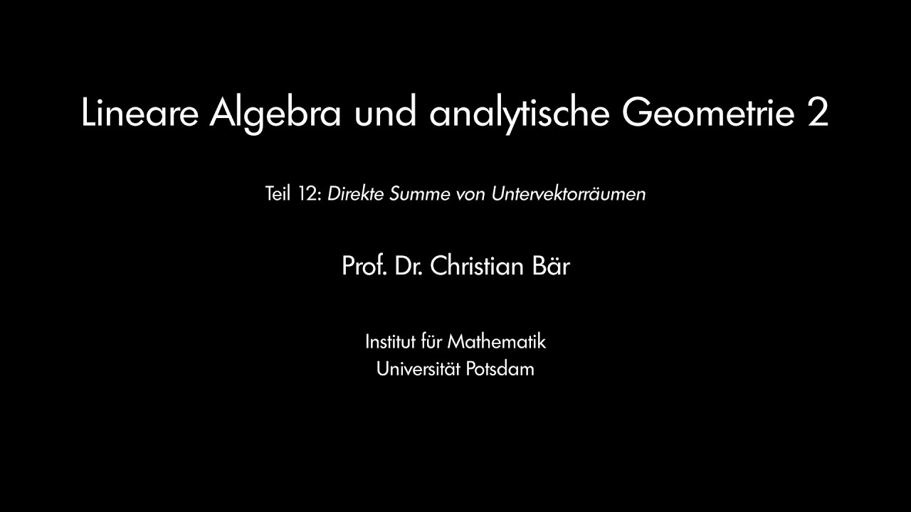 Teil 12: Direkte Summe von Untervektorr&auml;umen
