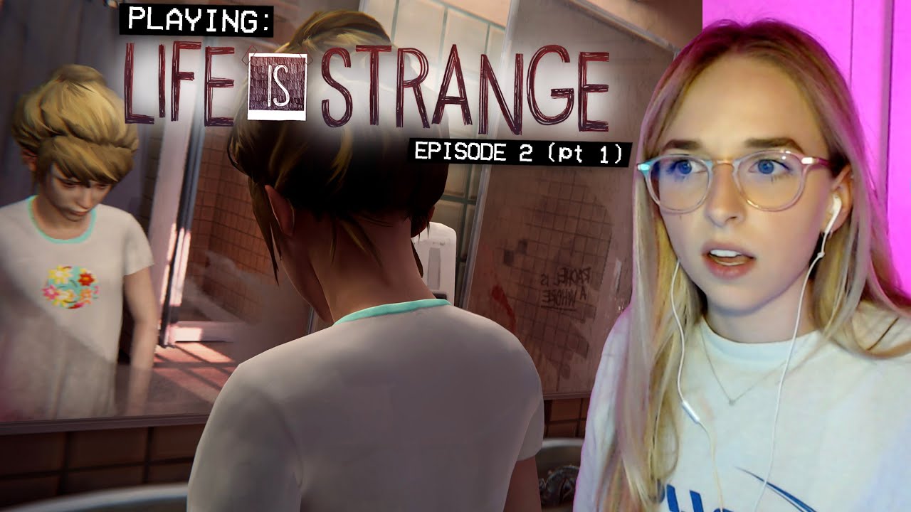 playing LIFE IS STRANGE - EPISODE 2 (pt 1)