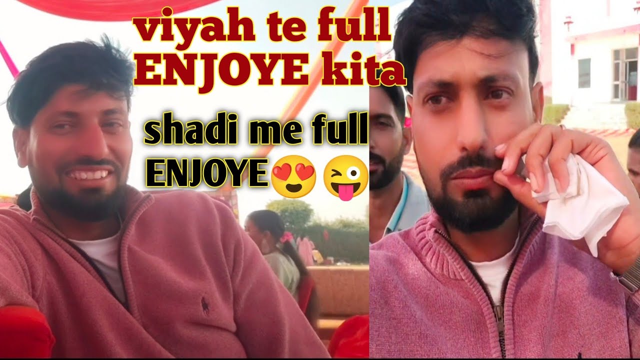 Shadi me full ENJOYE kiya  / Viyah te full ENJOYE kita 😂😜