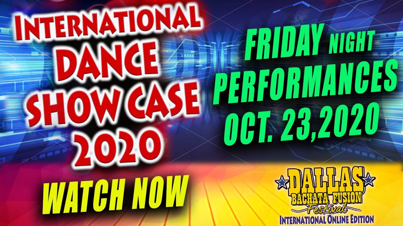 Friday Night - Int'l Dance Showcase 2020 Online Dallas Bachata Festival