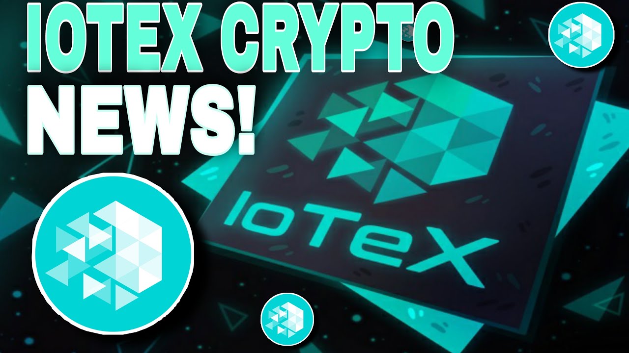 IOTEX Crypto News 2022 | IOTX Cryptocurrency News 2022 | Where To Buy Iotex