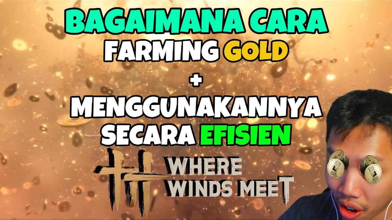 Tips and Tricks Farming Coins dan Cara Efisiensi - WHERE WINDS MEET INDONESIA