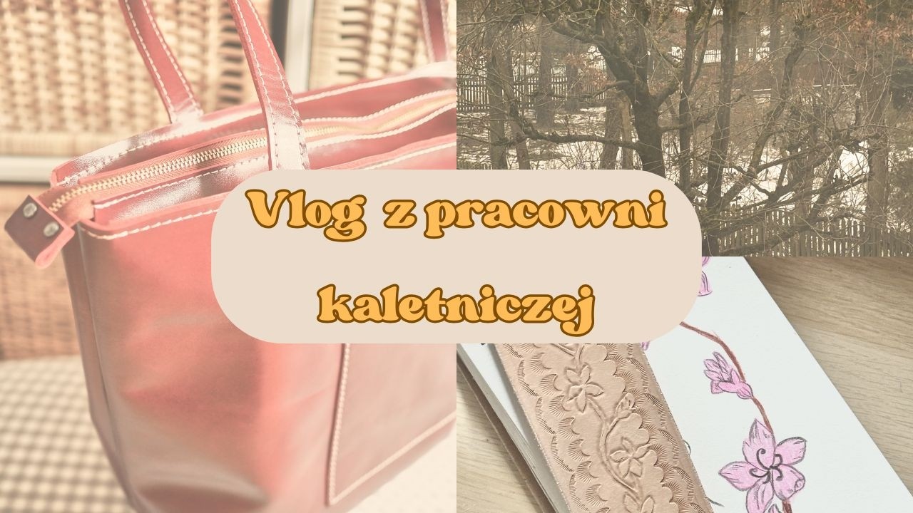 Kilka dni w pracowni kaletniczej - vlog