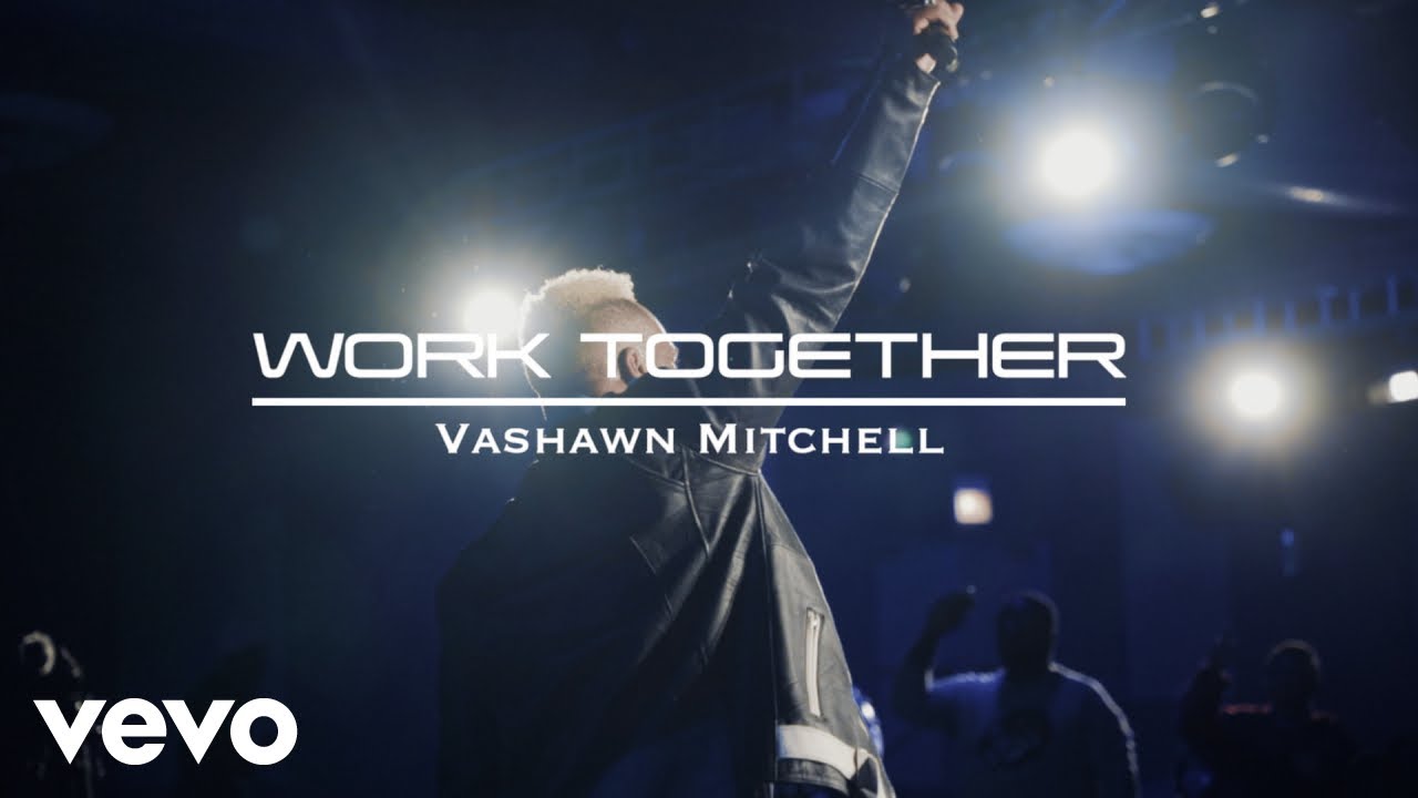 VaShawn Mitchell - Work Together (Official Music Video)