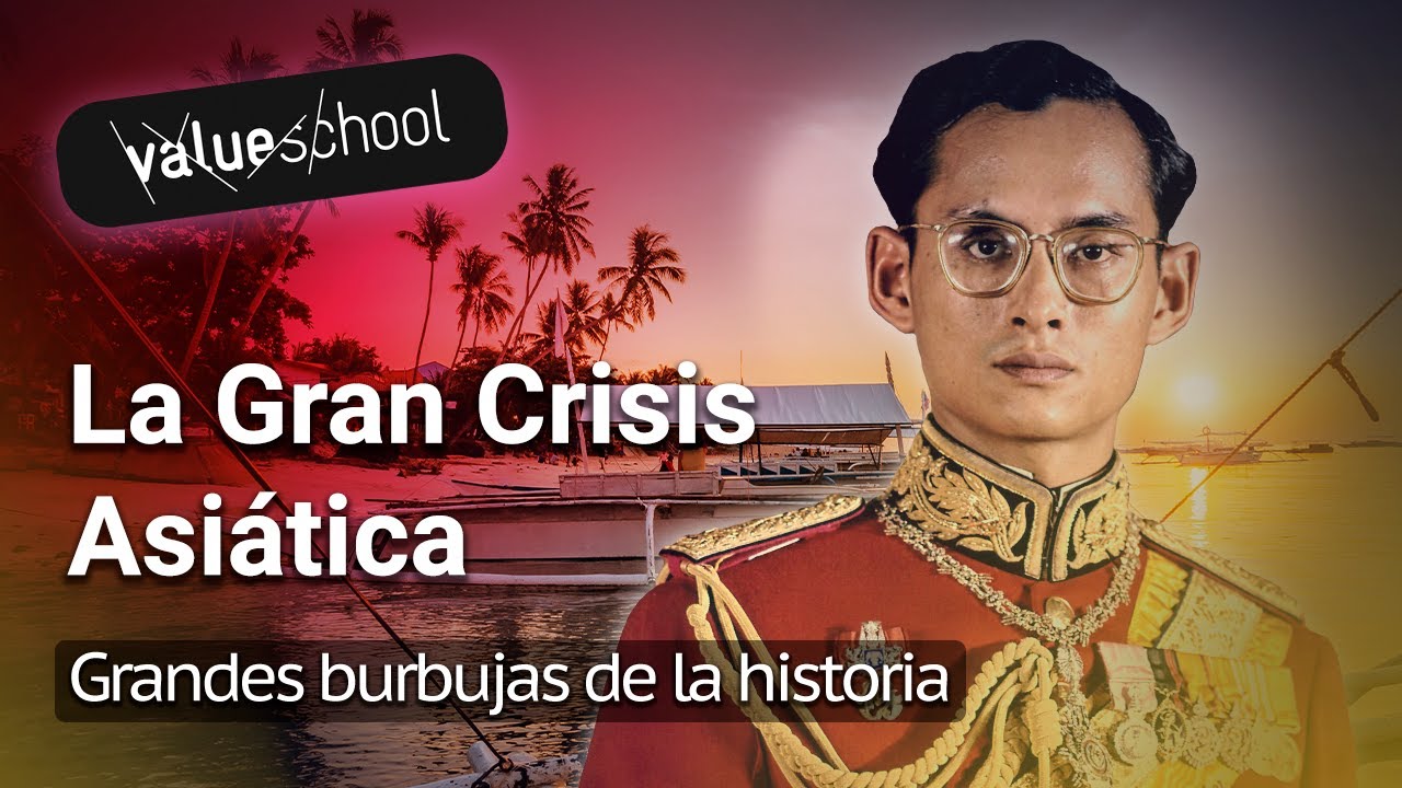 Grandes Burbujas: La gran crisis asiática - Value School
