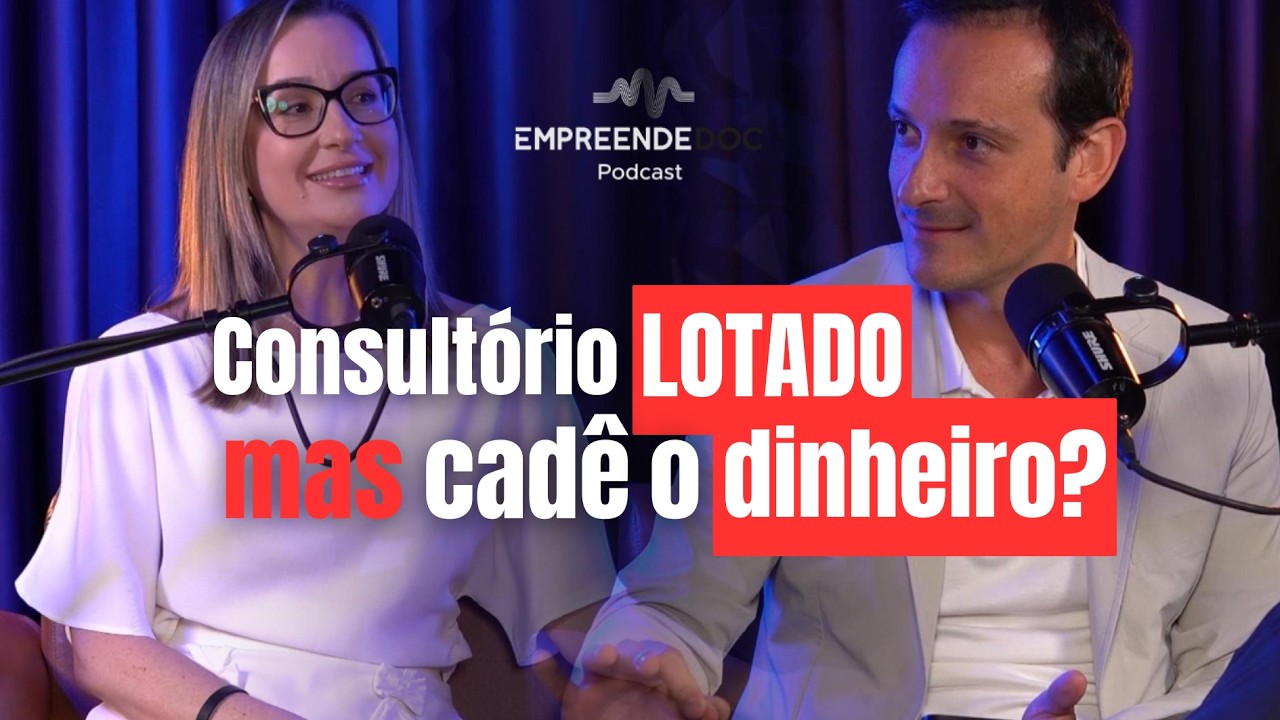 Consultório lotado mas cadê o dinheiro? EMPREENDEDOC  PODCAST feat GEORGIANA
