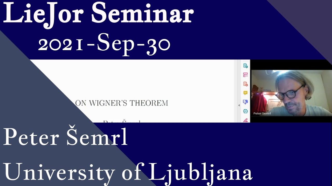 75. Peter Šemrl: On Wigner's theorem - 30-Sep-2021