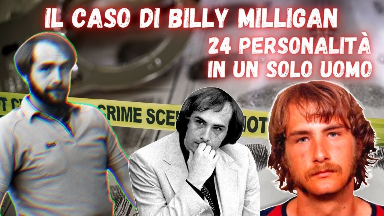 BILLY MILLIGAN: L'UOMO DALLE 24 PERSONALITÀ