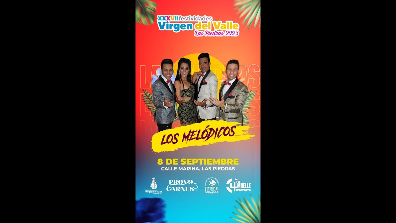 LOS MELODICOS, 2DA PARTE - FESTIVIDADES VIRGEN DEL VALLE 2023