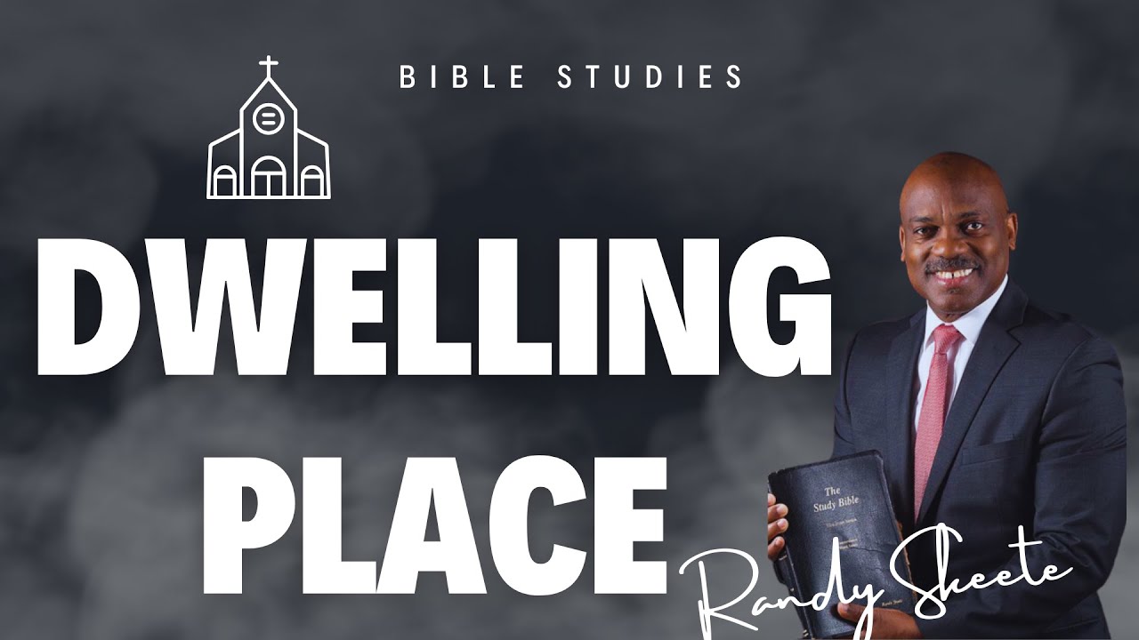 The Dwelling Place || Pr. Randy Skeete