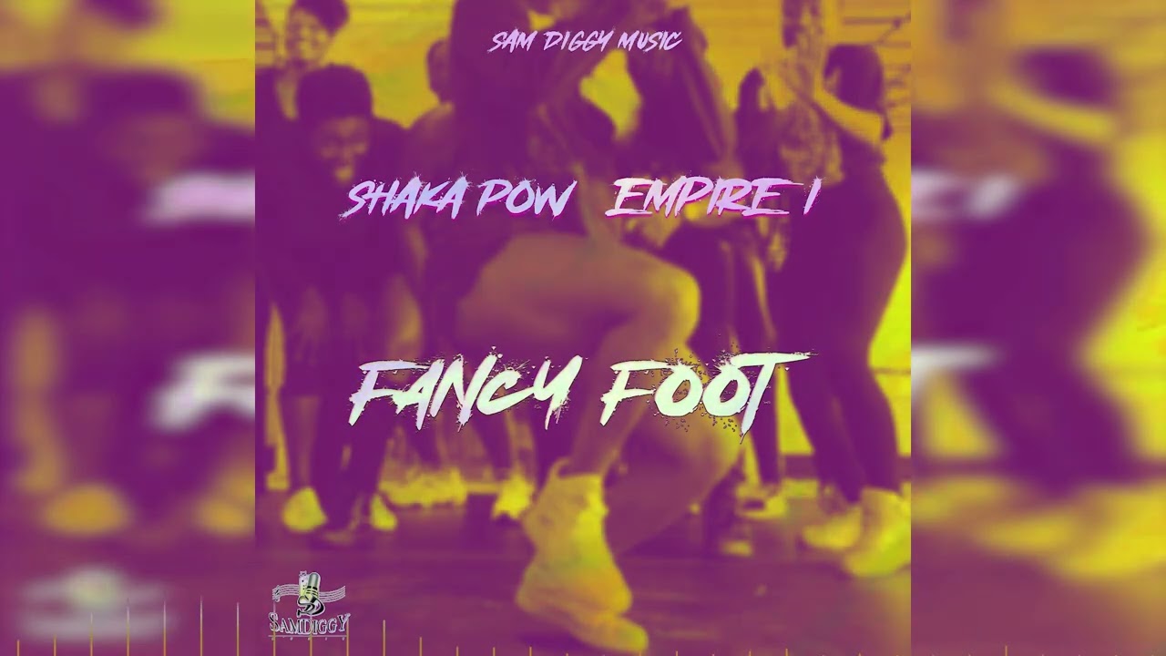 Fancy Foot - Shaka Pow Feat Empire I