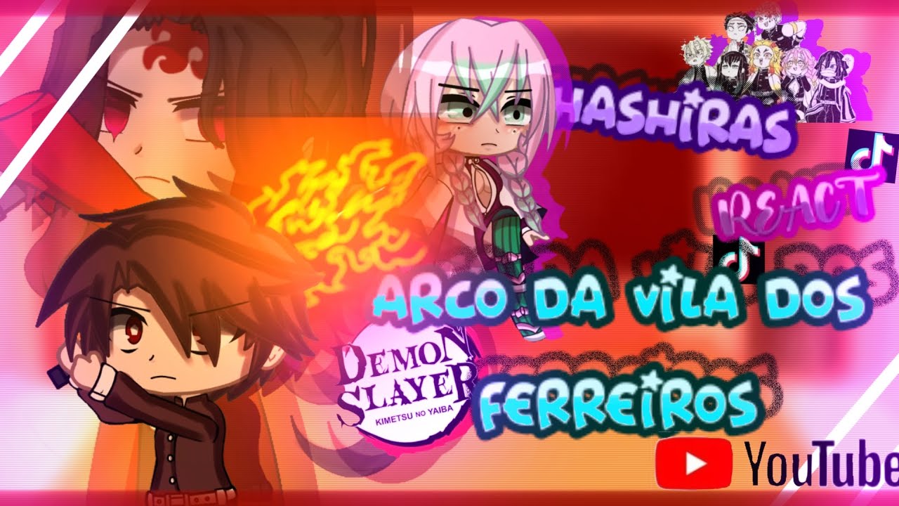• Hashiras reagindo ao Arco da vila dos ferreiros || Gacha Ultra || Kny ||3season || [N tem part 2]•
