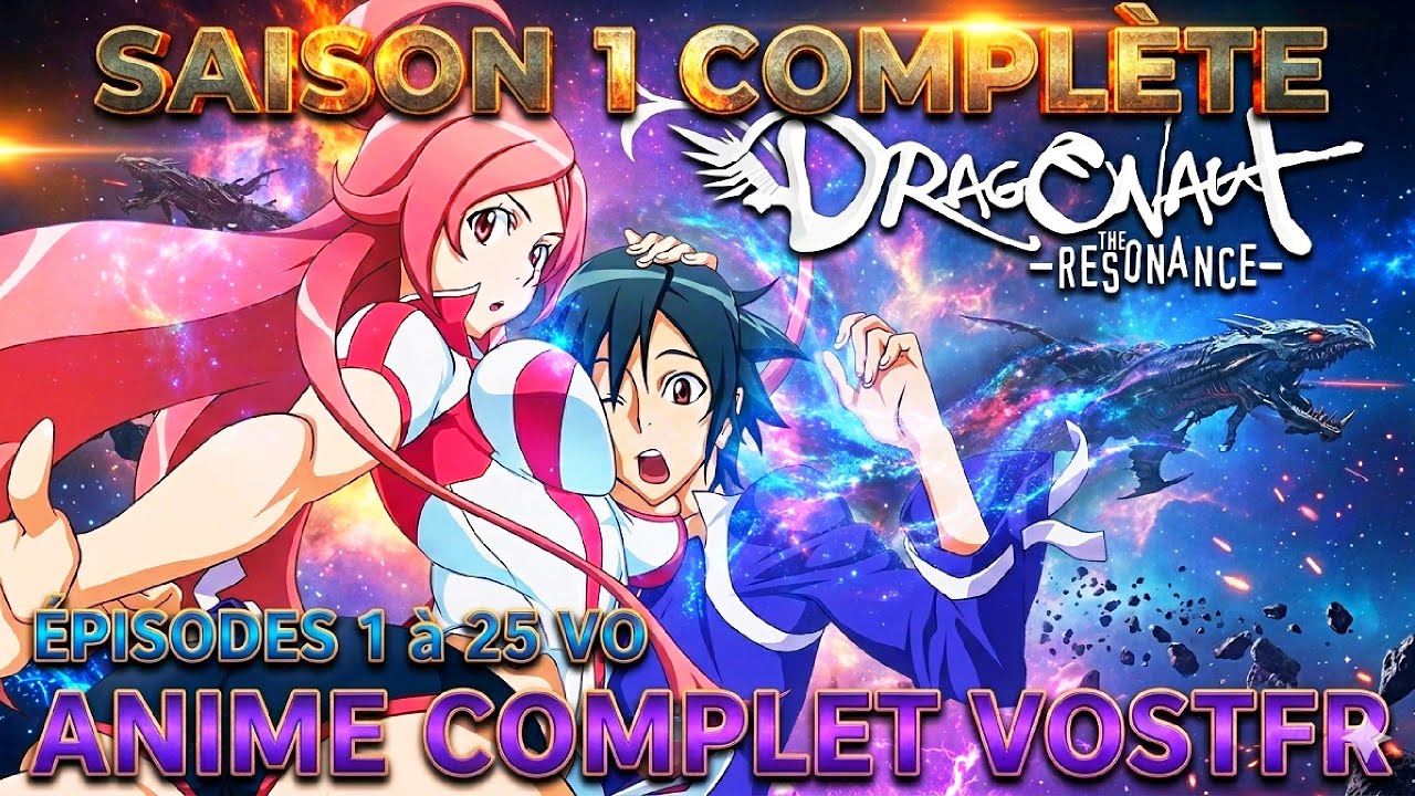 Dragonaut: The Resonance - Saison 1 &Eacute;pisodes 1 &agrave; 25 V0 | Anime Complet en VOSTFR