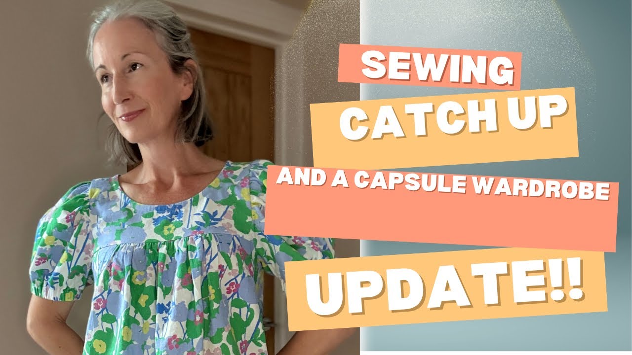 What I’ve been sewing this week and an update on my capsule wardrobe plans!