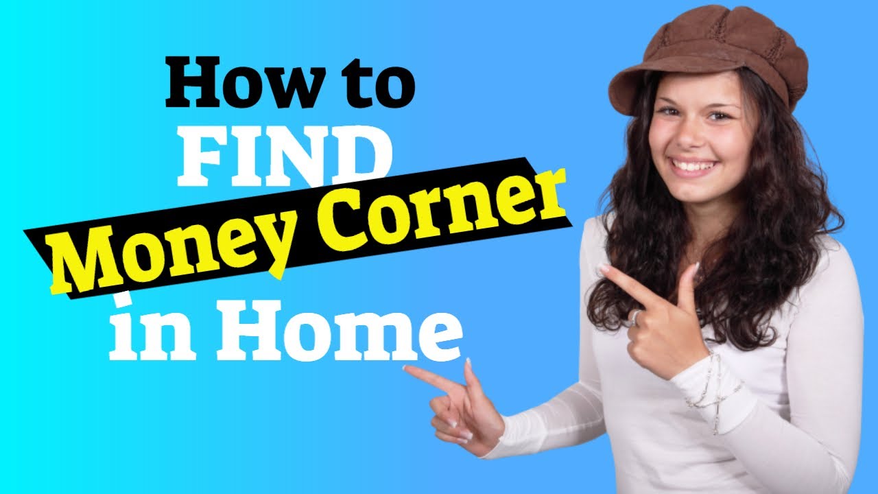 Feng Shui Money Corner - How to Find It?