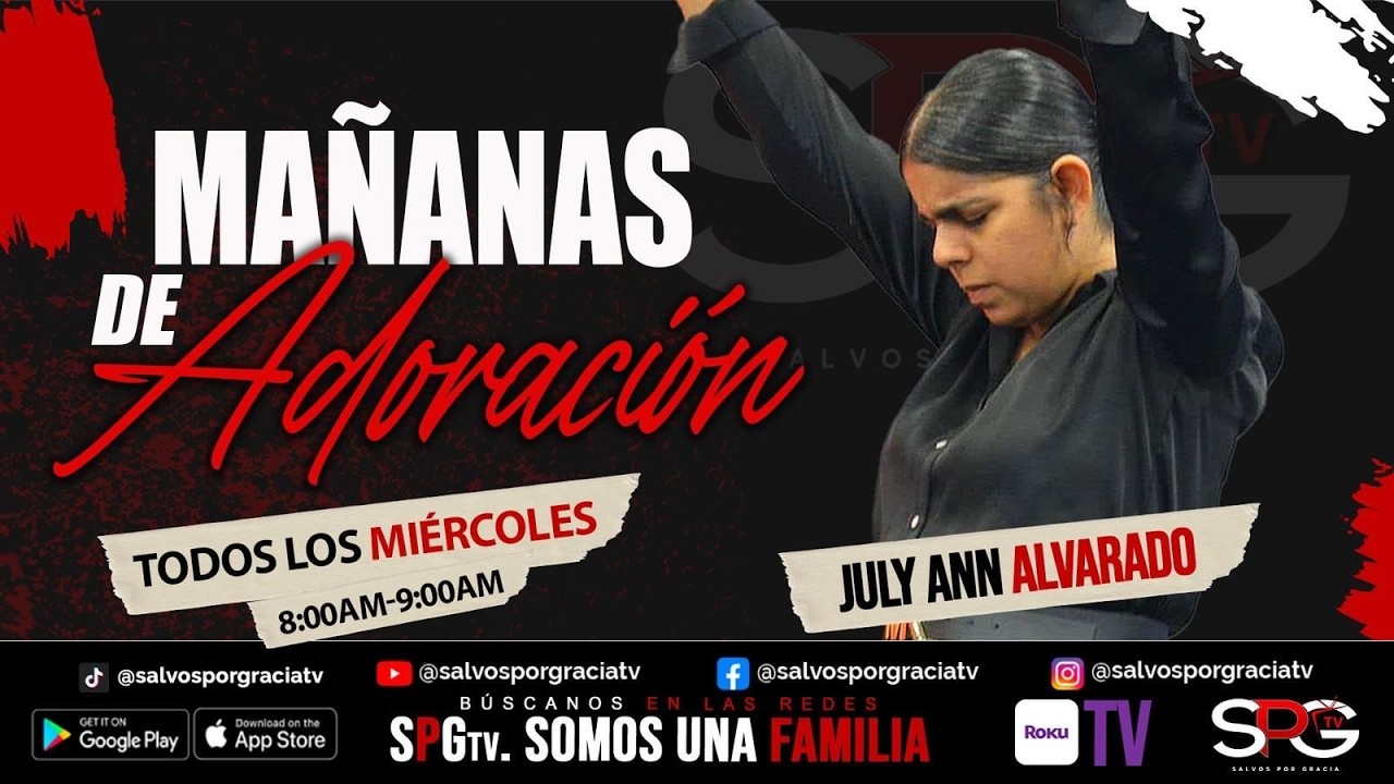 MAÑANAS DE ADORACION / PASTORA JULY ANN ALVARADO MENA (11/3/26)