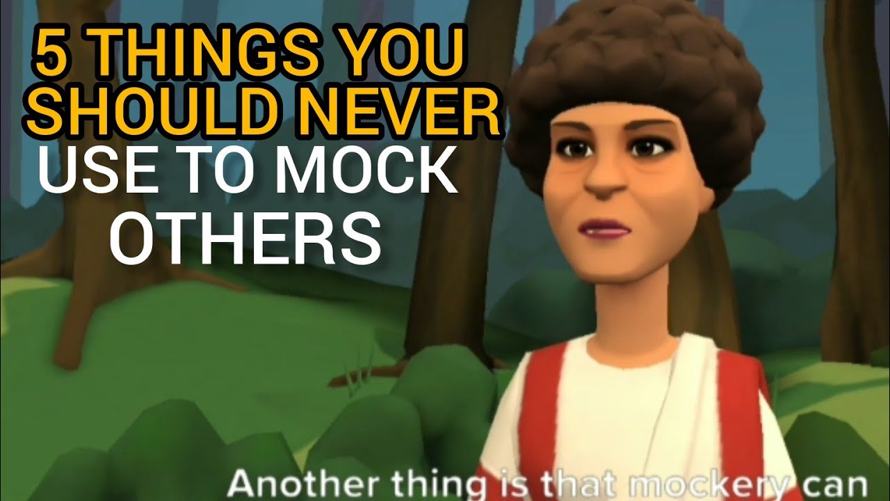 5 THINGS YOU SHOULD NEVER USE TO MOCK OTHERS 