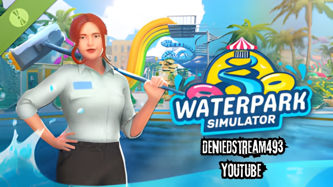 Water Park Simulator Part 1